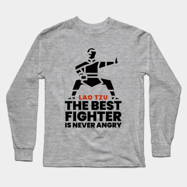 The best fighter is never angry - Lao Tzu Long Sleeve T-Shirt by Rules of the mind